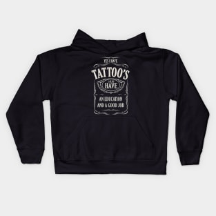 I have Tattoos and a career Kids Hoodie